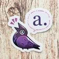 Crow "a!" 3" Vinyl Sticker